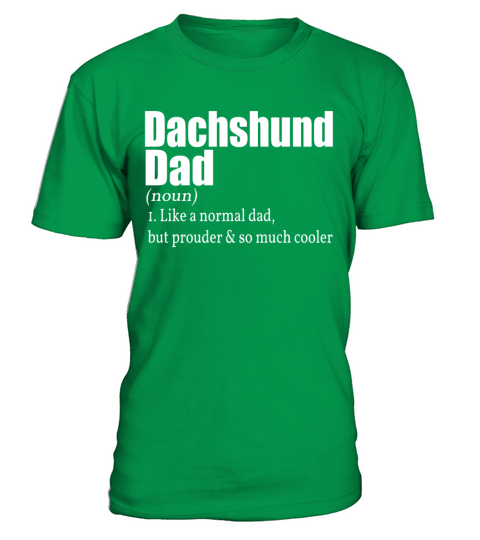 Dachshund Father Gift Owner Dog Walk T-Shirt - Irish Green