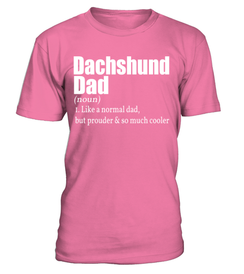 Dachshund Father Gift Owner Dog Walk T-Shirt - Pink Azalea