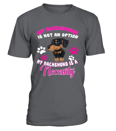 Dachshund Is A Necessity T-Shirt - Charcoal