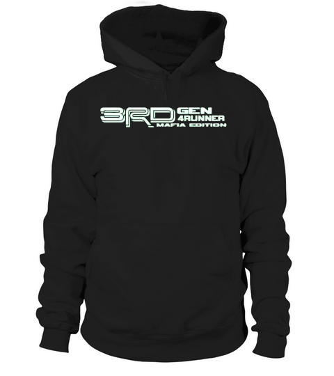3 RD GEN 4RUNNER mafia cotion Hoodie Unisex