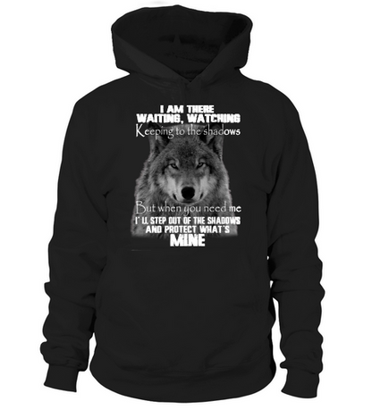 I Am There Waiting Watching Keeping To The Shadows Hoodie Unisex