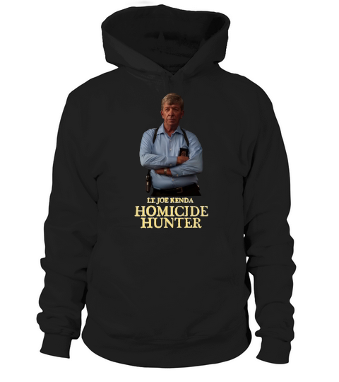 LT Joe Kenda homicide hunter Sweater Hoodie Unisex