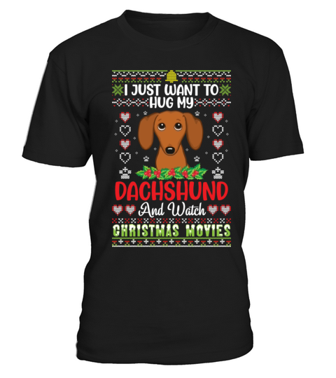 I Just Want To Hug My Dachshund And Watch T-Shirt