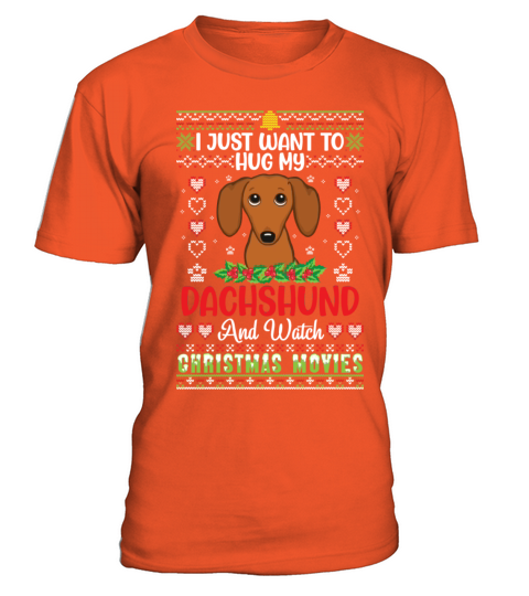 I Just Want To Hug My Dachshund And Watch T-Shirt - Orange