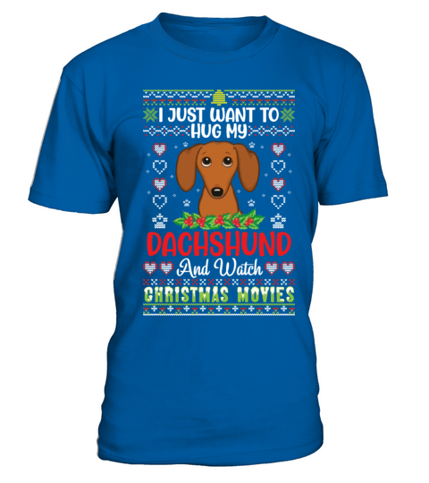 I Just Want To Hug My Dachshund And Watch T-Shirt - Royal Blue