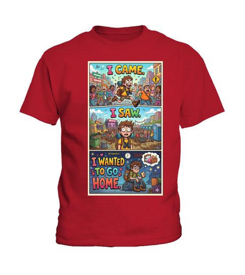 I came. I saw. I wanted to go home Kids T-Shirt