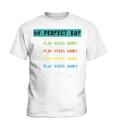 My Perfect Day Play Video Games Funny Gamer Men Boys Kids T Shirt Kids T-Shirt