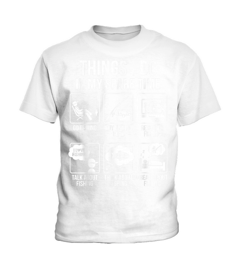 Things I Do in My Spare Time Funny Fishing Humor T Shirt Kids T-Shirt