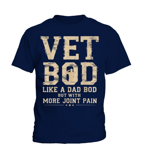 Vet BOD Like A Dad Bob But with More Join Pain Military Vet T Shirt Kids T-Shirt