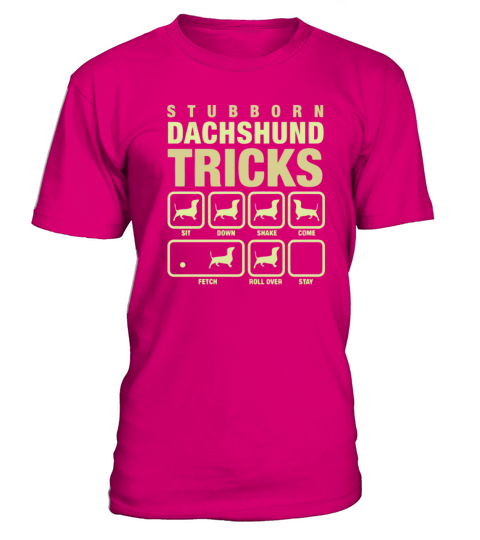 Stubborn Dachshund Tricks T-Shirt - Dark Pink