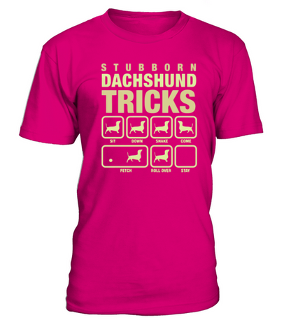 Stubborn Dachshund Tricks T-Shirt - Dark Pink