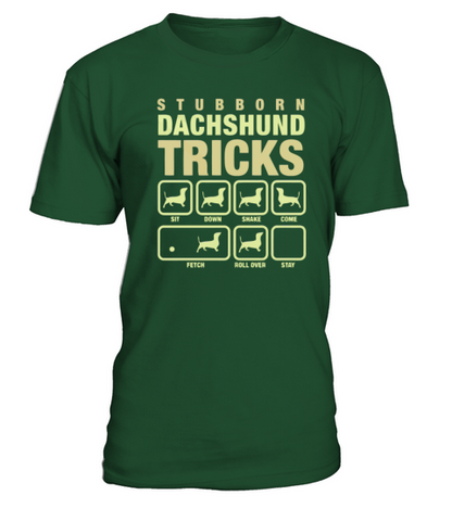 Stubborn Dachshund Tricks T-Shirt - Green Bottle