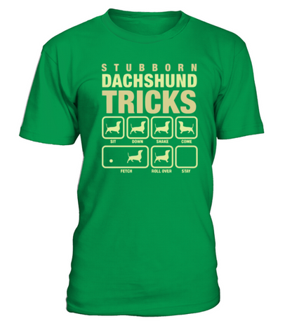 Stubborn Dachshund Tricks T-Shirt - Irish Green