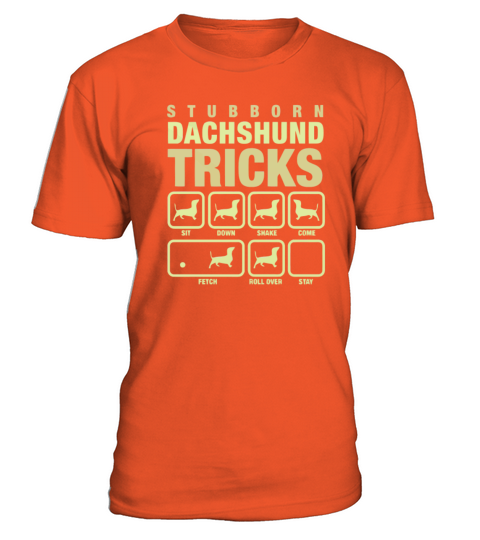 Stubborn Dachshund Tricks T-Shirt - Orange