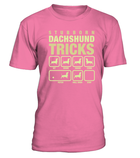 Stubborn Dachshund Tricks T-Shirt - Pink Azalea