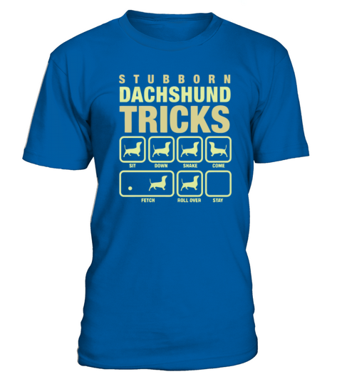 Stubborn Dachshund Tricks T-Shirt - Royal Blue