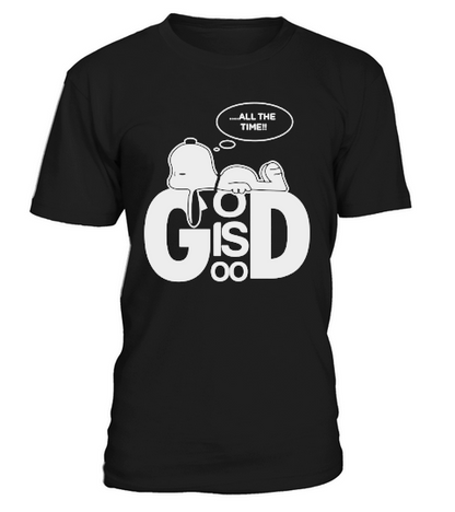 All The Time God Is Good Snoopy Dog T-Shirt Unisex