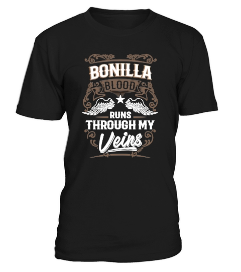 BONILLA Blood Runs Through My Veins Legend name gifts T Shirt T-Shirt Unisex