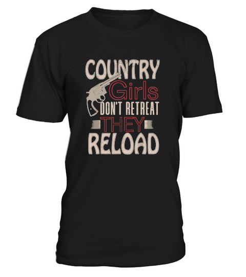 Country Girls Dont Retreat They Reload T-Shirt Unisex