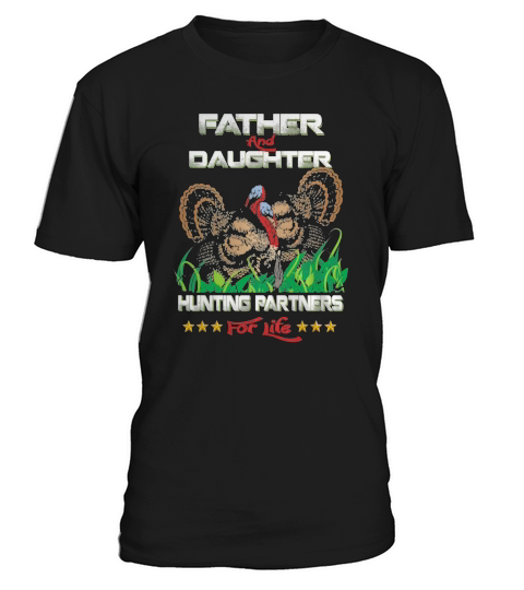 Father and daughter hunting partners for life T-Shirt Unisex