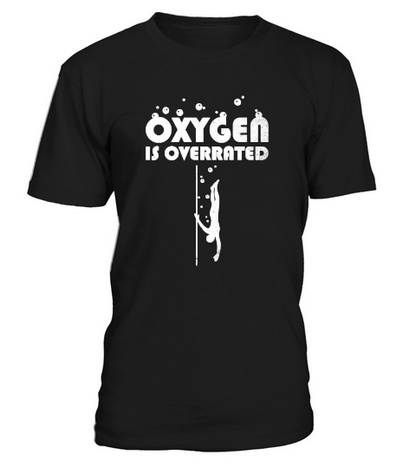 Freediving  Oxygen is overrated Design T-Shirt Unisex