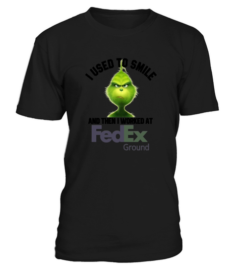 I Used To Smile And Then I Worked At Fedex Ground T-Shirt Unisex