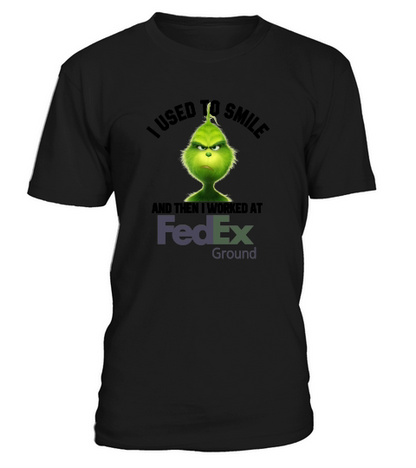 I Used To Smile And Then I Worked At Fedex Ground T-Shirt Unisex