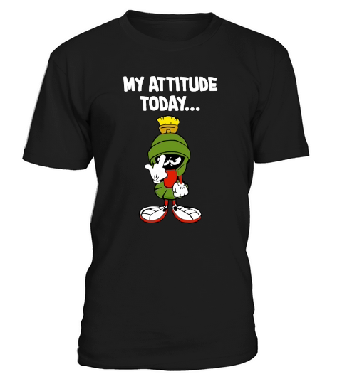 Marvin the martian my attitude today Tee Shirt T-Shirt Unisex