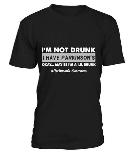 Parkinsons Awareness i am not drunk T-Shirt Unisex