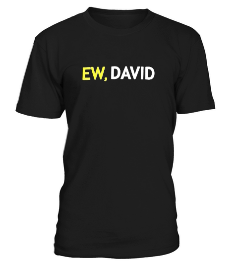 schitts creek ew david T-Shirt Unisex