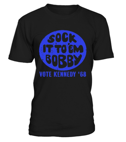 Sock it to em bobby vote kennedy 68 shirt T-Shirt Unisex