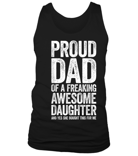 Proud Dad of A Freaking Awesome Daughter Shirt Fathers Day T Shirt Tank Top Unisex