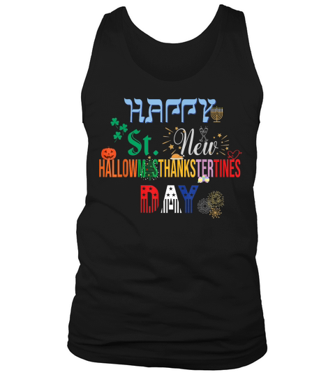 The Ultimate Holiday Shirt for a Funny & Happy Every Holiday T Shirt Tank Top Unisex