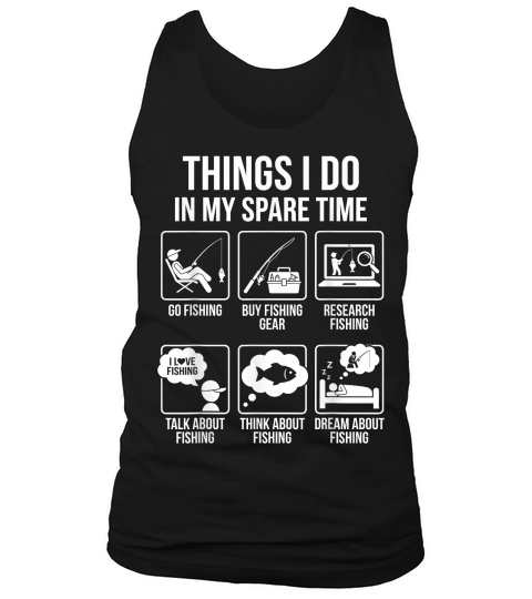 Things I Do in My Spare Time Funny Fishing Humor T Shirt Tank Top Unisex
