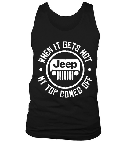when it gets hot jeep my top comes off jeep Tank Top Unisex