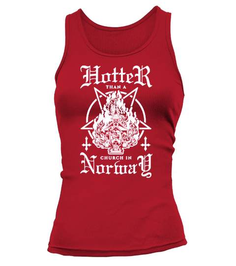 Hotter than a church in Norway shirt, hoodie, tank top Tank top Woman
