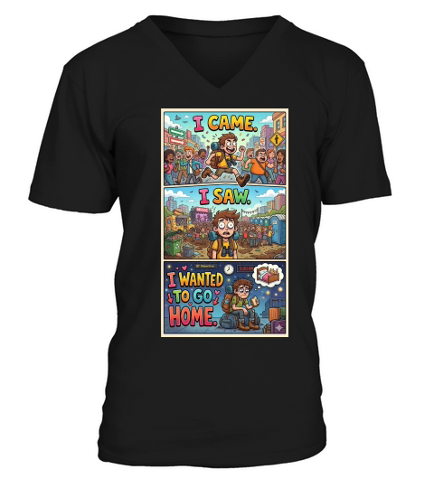 I came. I saw. I wanted to go home V-Neck T-shirt