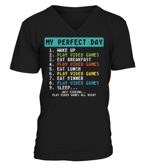 My Perfect Day Play Video Games Funny Gamer Men Boys Kids T Shirt V-Neck T-shirt