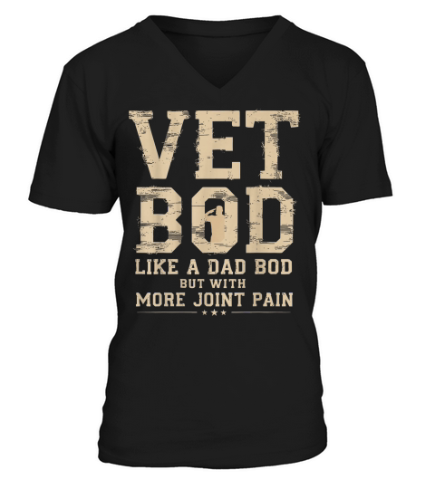 Vet BOD Like A Dad Bob But with More Join Pain Military Vet T Shirt V-Neck T-shirt