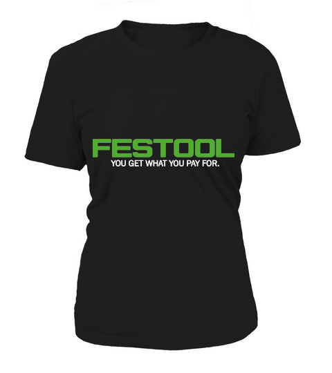 festool - you get what you pay for Women's T-Shirt